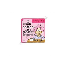 Aunty Acid Coaster I Drink Coffee For Your Protection (PK56621)