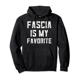 Funny Massage Therapy Gifts Myofascial Fascia Is My Favorite Pullover Hoodie