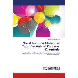 Novel Immune Molecular Tools for Animal Diseases Diagnosis: Application of Diagnostic Tools concerned with Animal Diseases