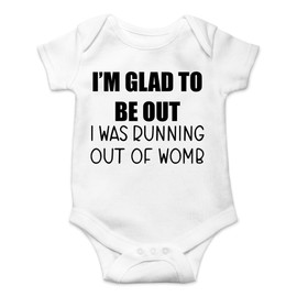 CBTwear I'm Glad to Be Out - Baby Clothes - Funny Newborn Bodysuit Outfits for Boys and Girls (Newborn, White)