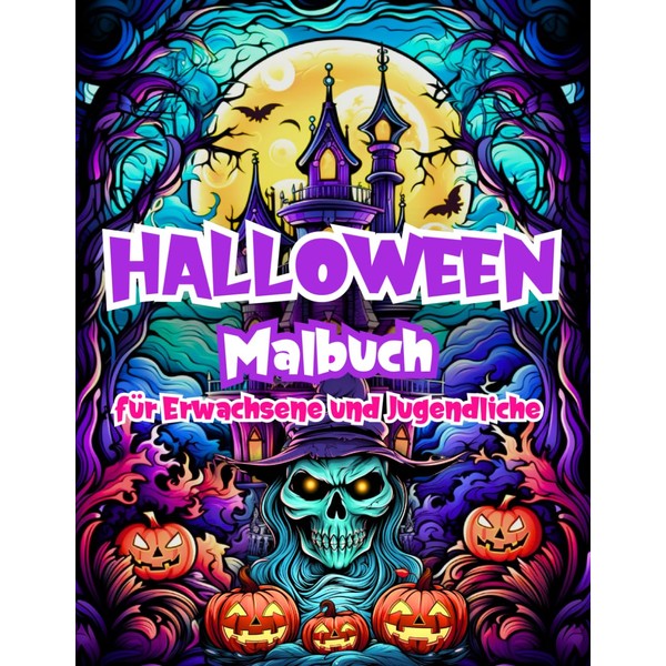 Halloween Malbuch für Erwachsene und Jugendliche: mit gruseligen Spukhäusern, unheimlichen