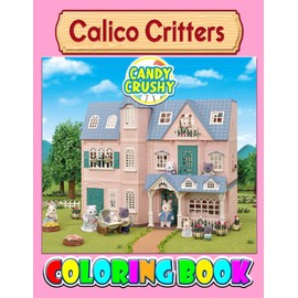 Calico Critters Coloring Book: Fun gift, indoor activities, all ages, creative, improve skills