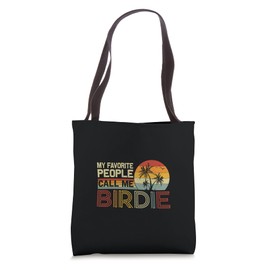 My Favorite People Call Me Birdie Vintage Retro Funny Birdie Tote Bag