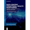 Data-Centric Structural Health Monitoring: Mechanical, Aerospace and Complex Infrastructure Systems