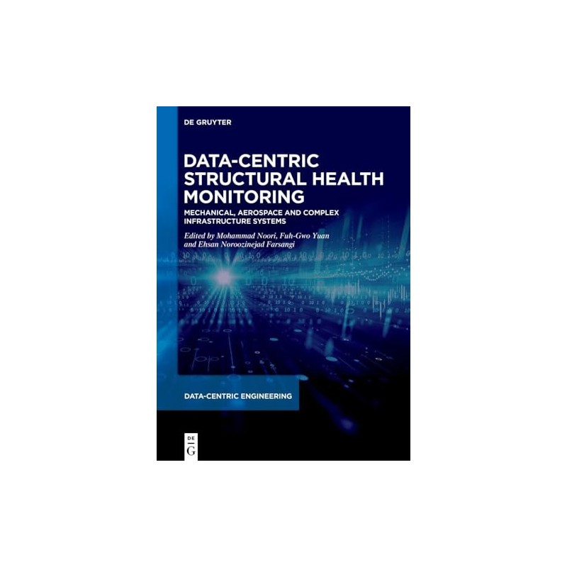 Data-Centric Structural Health Monitoring: Mechanical, Aerospace and Complex Infrastructure Systems