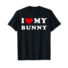 I Love My Bunny, I Heart My Bunny T-Shirt