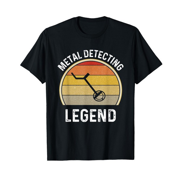 Metal Detector Metal Detecting Legend Treasure Hunt For Men T-Shirt