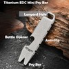 Hamans Mini EDC Pry Bar Titanium Bottle Opener Keychain Screwdriver