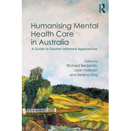 Humanising Mental Health Care in Australia: A Guide to Trauma-informed Approaches
