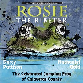 Rosie the Ribeter: The Celebrated Jumping Frog of Calaveras County (Another Extraordinary Animal)
