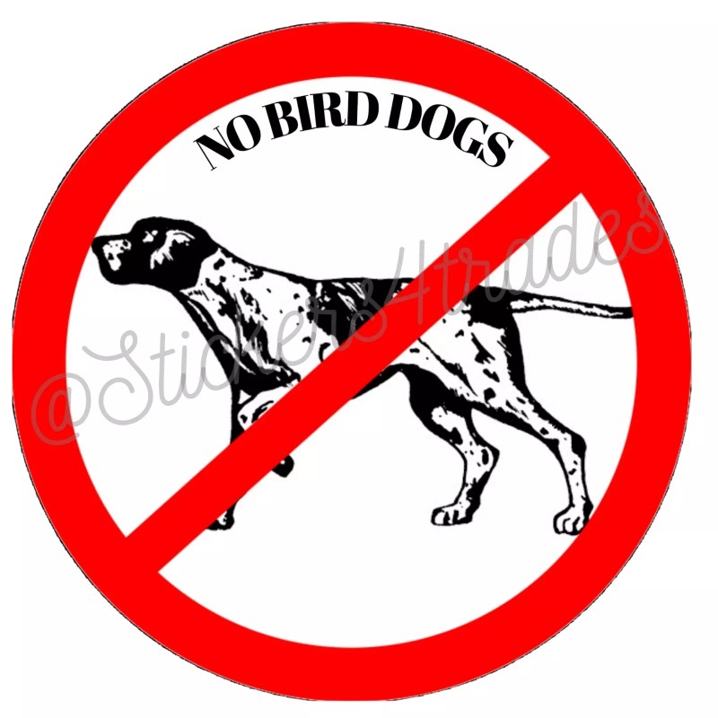 No BIRD DOGS Waterproof VINYL Hard Hat Sticker For Construction