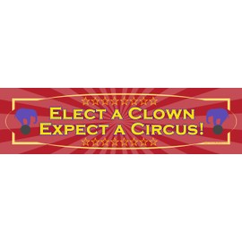 Elect a Clown Expect a Circus Anti Trump Bumper Sticker or Magnetic Bumper Sticker (Magnetic Bumper Sticker)