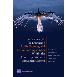A Framework for Enhancing Airlift and Execution Capabilities within the Joint Expeditionary Movement System