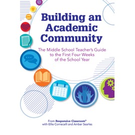 Building an Academic Community: The Middle Teacher's Guide to the First Four Weeks of the School Year