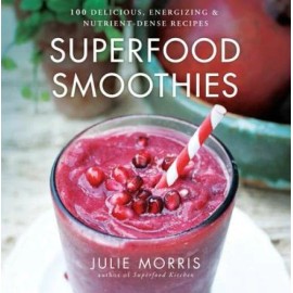 Superfood Smoothies: 100 Delicious, Energizing & Nutrient-dense Recipes - GOOD