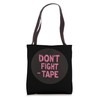 Don't Fight the Tape Stamp for Idiom Lovers Tote Bag