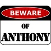 PCSCP Lustiges Schild "Beware Of Anthony", laminiert, 29,2 x 22,9