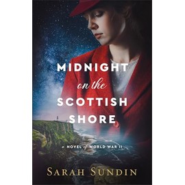 Midnight on the Scottish Shore: A Novel of World War II