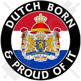 Netherlands Dutch Born & Proud Holland 100mm (4") Vinyl Bumper Sticker, Decal