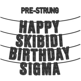Pre-Strung Happy Skibidi Birthday Sigma Black Glitter Banner, Funny Zoomer Gen Z Slang Birthday Party Supplies,Ideas, Gifts and Decoration（Sigma）
