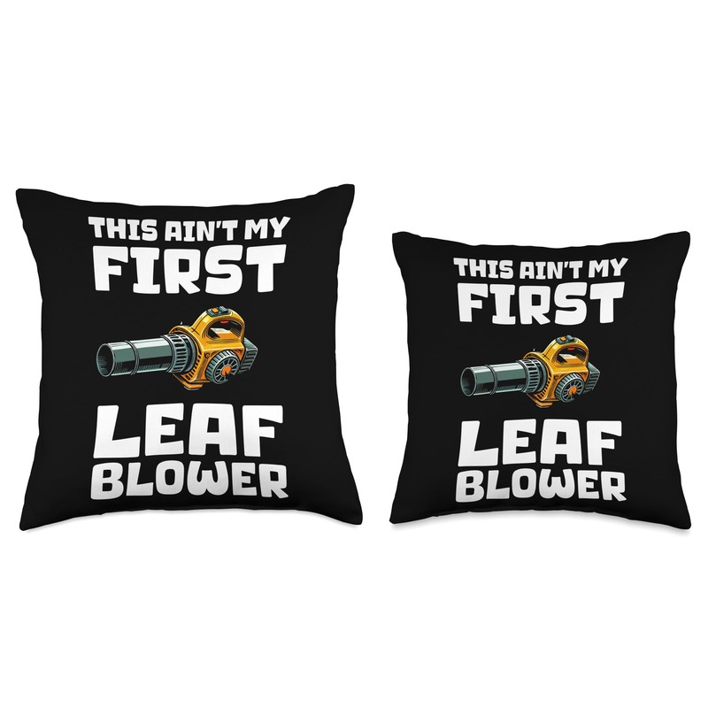 This Aint My First Leaf Blower Autumn Throw Pillow