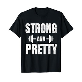 Strong And Pretty - Gym Strongman Workout Fitness design T-Shirt