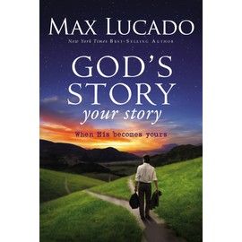 God's Story, Your Story: When His Becomes Yours (The Story)