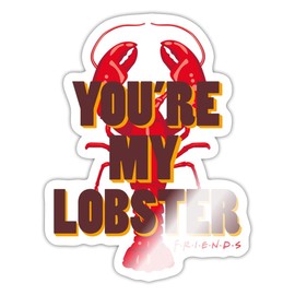 Spreadshirt Friends You're My Lobster Quote Sticker, 10 x 10 cm, White Glossy