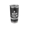 Mindfulness Reminder Keep Calm And Breathe Stainless Steel Insulated Tumbler