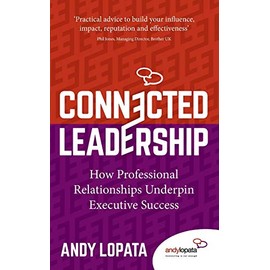 Connected Leadership: How Professional Relationships Underpin Executive Success