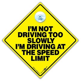 I'm Not Driving Too Slowly I'm Driving At The Speed Limit Car Sign, Advisory Suction Cup Car Sign Designed to Deter Tailgaters and Drivers Who Get Too Close, High Visibility 14 cm x 14cm x 2cm