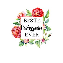 Beste Professorin Ever: Liniertes • Notebook • Notizbuch • Taschenbuch • Journal • Tagebuch - Ein lustiges Geschenk für die Besten Frauen Der Welt