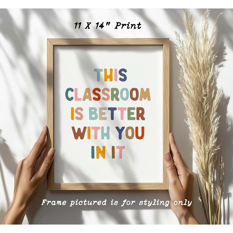 This Classroom Is Better With You Are In It Print,