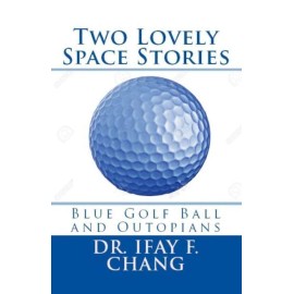 Two Lovely Space Stories (Black And White): Blue Golf Ball And Outopians