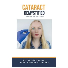Cataract Demystified: Doctor's Secret Guide