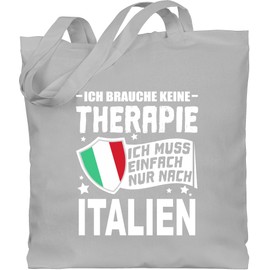 Shirtracer - Cotton Bag - Country Flags and Flags - Ich brauche keine Therapie Ich muss einfach nur nach Italien, 1 Light Grey