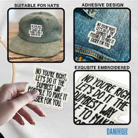 No You're Right Let's Do It The Dumbest Way Possible to Make It Easier for You Patch Embroidered Patches for Caps, Bags, Backpacks, Hat, Jackets, Uniform DIY Gifts for Her Him 3 Inches
