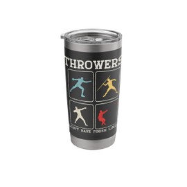 Throwers Don't Have Finish Lines - Discus Javelin Shot Put Stainless Steel Insulated Tumbler