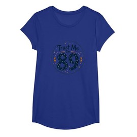 Trust Me I'm 89 Birthday Gift Funny Senior Humor T-Shirt, Girls, Royal Blue