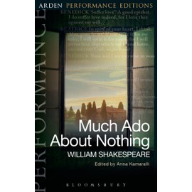 Much Ado About Nothing: Arden Performance Editions
