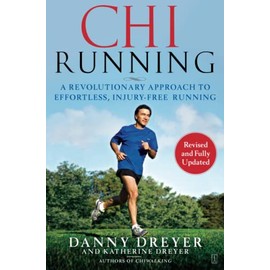 ChiRunning: A Revolutionary Approach to Effortless, Injury-Free Running
