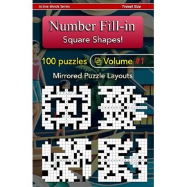 Number Fill Ins, Travel Edition, Square Shapes, 100 puzzles, Volume 1