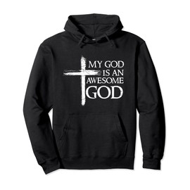 My God Is An Awesome God Prayer Pullover Hoodie