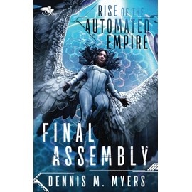 Rise of the Automated Empire: Final Assembly