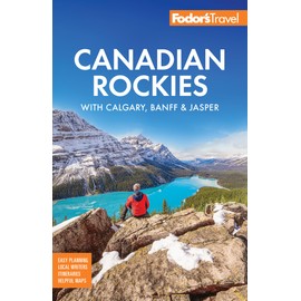 Fodor's Canadian Rockies: with Calgary, Banff & Jasper (Full-color Travel Guide)
