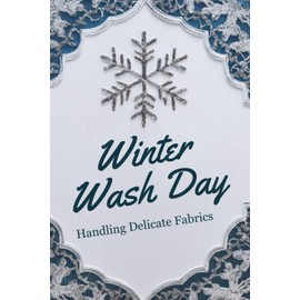 Winter Wash Day: Handling Delicate Fabrics