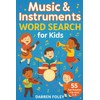 Music & Instruments Word Search for Kids: 55 Fun Puzzles