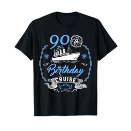 90 Year Old B-Day Funny 90th Birthday Cruise Group Friends T-Shirt