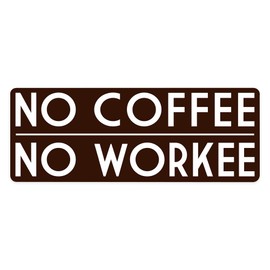 Die Cut Sticker No Coffee, No Workee, Brown, Simply Said Vinyl Sticker 3 to 6 inches, (Waterproof Decal for Cars, Water Bottles, Laptops, Coolers), Large