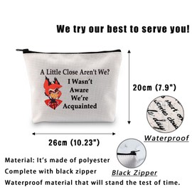 Anime Make Up Bag A Little Close Aren't We? I Wasn't Aware We're Acquainted Cartoon TV Inspired Gift, A Little Close Aren't We